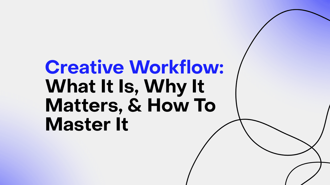 Illustration for the guide to creative workflow: what it is, why it matters and how to master it