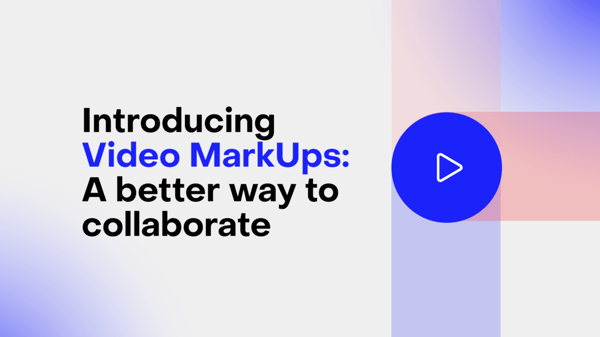 Introducing Video MarkUps: A better way to collaborate
