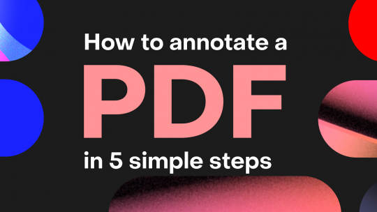 Learn how to annotate a PDF from our latest guide!