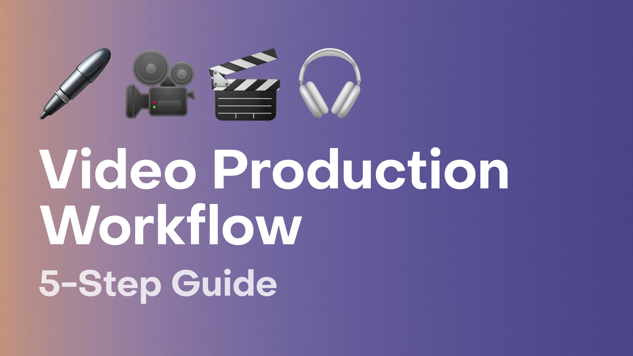 Video Production Workflow 5Step Guide (2022) MarkUp.io